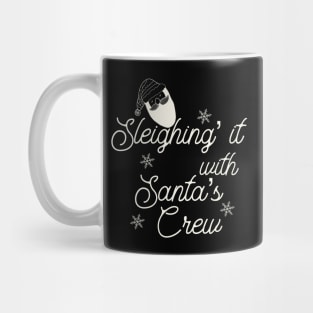 Sleighing it with Santa's crew Mug